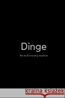 Dinge die mich traurig machen Genz, Martin 9781979002394 Createspace Independent Publishing Platform - książka