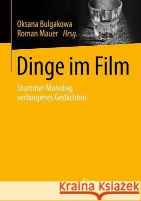 Dinge Im Film: Stummer Monolog, Verborgenes Gedächtnis Bulgakowa, Oksana 9783658352608 Springer vs - książka