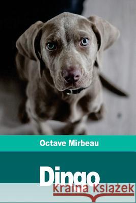 Dingo Octave Mirbeau 9781719324953 Createspace Independent Publishing Platform - książka