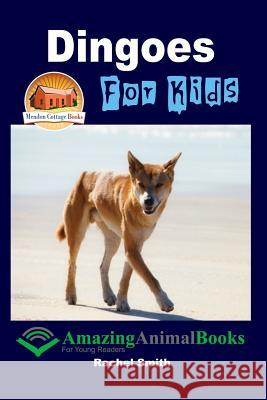 Dingoes For Kids Davidson, John 9781516832781 Createspace - książka