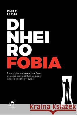 Dinheirofobia Costa Paulo 9786560150430 Clube de Autores - książka