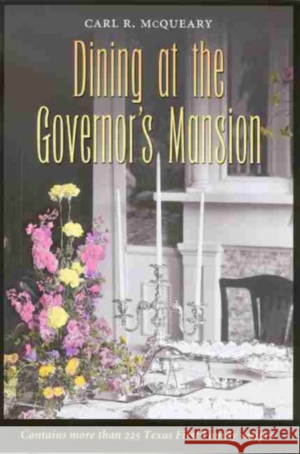 Dining at the Governor's Mansion Carl McQueary 9781585442546 Texas A&M University Press - książka