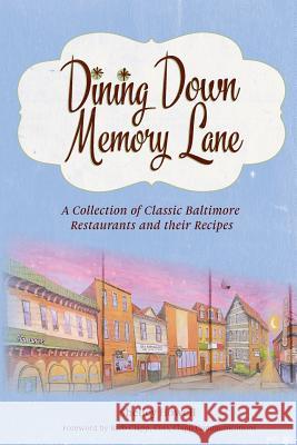 Dining Down Memory Lane: A Collection of Classic Baltimore Restaurants and their Recipes Howell, Shelley 9780692162453 Baltimore Memory Lane Publishing - książka