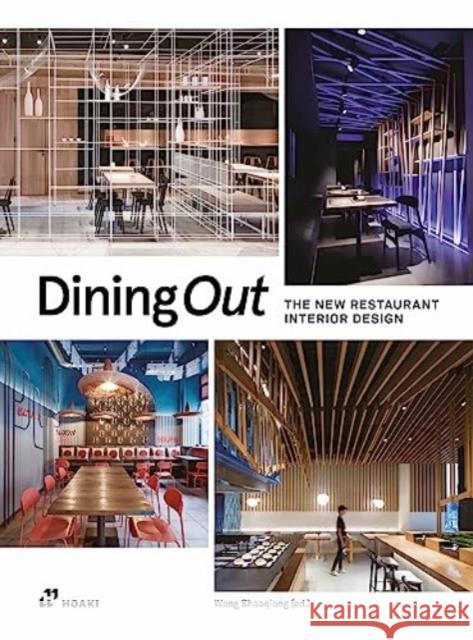 Dining Out: The New Restaurant Interior Design Wang Shaoquiang 9788419220226 Hoaki - książka