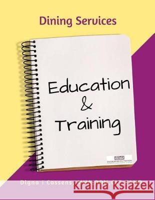 Dining Services Education & Training Mha Rdn Clt Fand Digna I. Cassens 9781974394319 Createspace Independent Publishing Platform - książka