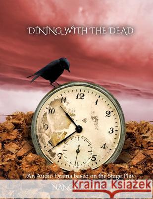 Dining with the Dead: Audio Drama based on Stage Play Fulton, Nancy 9781717184115 Createspace Independent Publishing Platform - książka