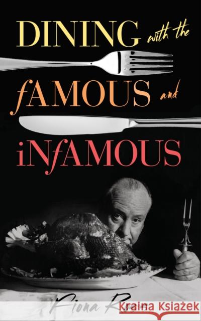 Dining with the Famous and Infamous Ross, Fiona 9781442252257 Rowman & Littlefield Publishers - książka