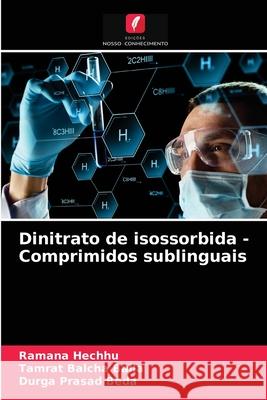 Dinitrato de isossorbida - Comprimidos sublinguais Ramana Hechhu, Tamrat Balcha Balla, Durga Prasad Beda 9786203541038 Edicoes Nosso Conhecimento - książka