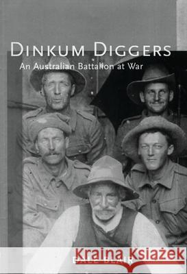 Dinkum Diggers: An Australian Battalion at War Dale Blair 9780522849448 Melbourne University - książka