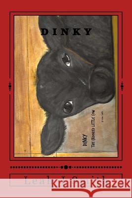 Dinky The Crooked Little Cow Smith, Leah J. 9781979682329 Createspace Independent Publishing Platform - książka