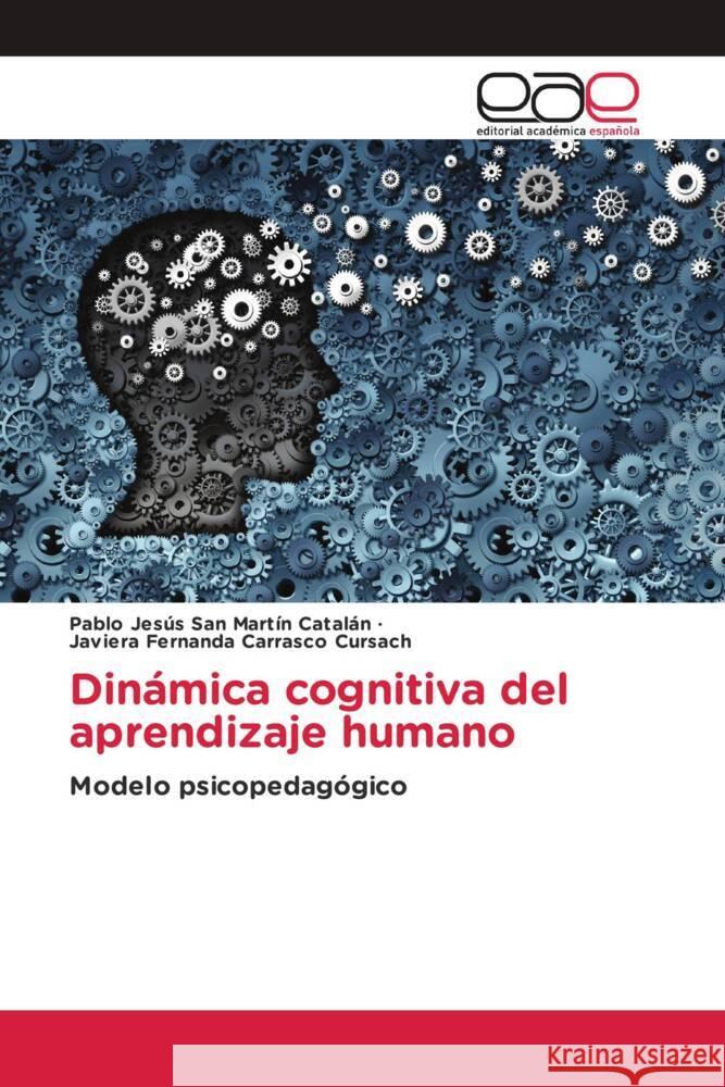 Dinámica cognitiva del aprendizaje humano San  Martín Catalán, Pablo Jesús, Carrasco Cursach, Javiera Fernanda 9783841760692 Editorial Académica Española - książka