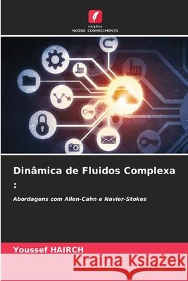 Din?mica de Fluidos Complexa Youssef Hairch 9786207910991 Edicoes Nosso Conhecimento - książka