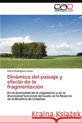 Dinámica del paisaje y efecto de la fragmentación Rodríguez-Loinaz Gloria 9783845487144 Editorial Acad Mica Espa Ola - książka