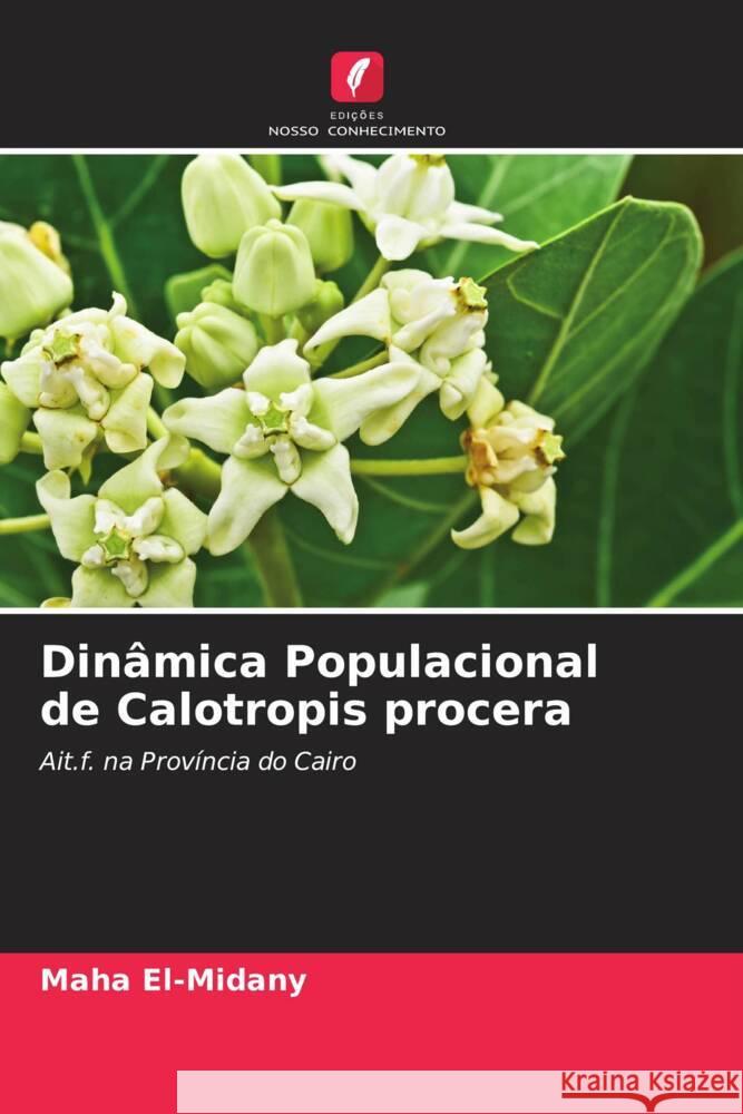 Dinâmica Populacional de Calotropis procera El-Midany, Maha 9786205265130 Edições Nosso Conhecimento - książka