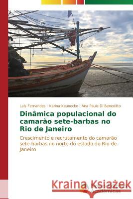 Dinâmica populacional do camarão sete-barbas no Rio de Janeiro Fernandes Laís 9783639695694 Novas Edicoes Academicas - książka