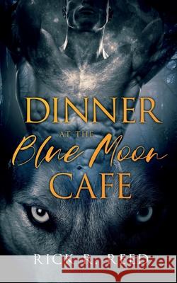 Dinner at the Blue Moon Café Reed, Rick R. 9781648901140 Ninestar Press, LLC - książka