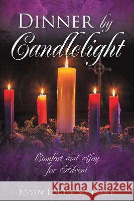 Dinner by Candlelight Kevin Louise Schaner 9781545608159 Xulon Press - książka