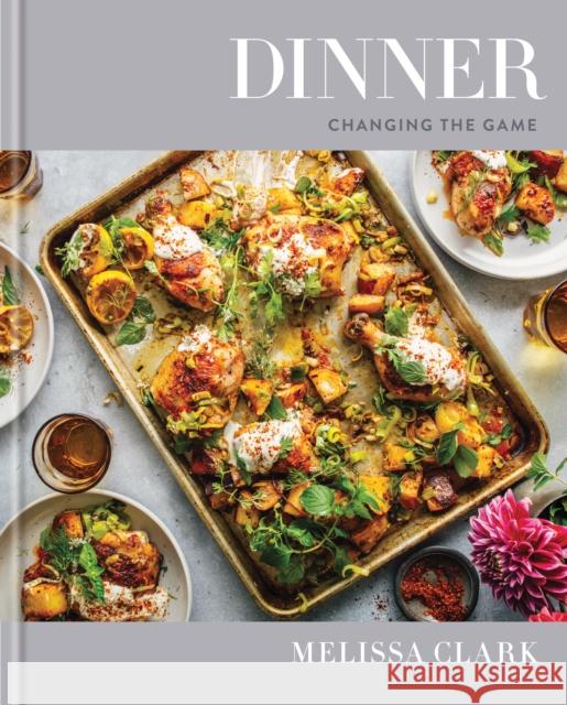 Dinner: Changing the Game: A Cookbook Clark, Melissa 9780553448238 Clarkson Potter Publishers - książka