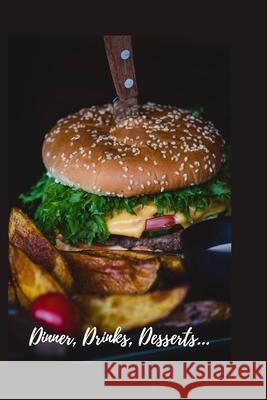 Dinner Drinks Desserts Gregory nakisha Gregory 9798422122165 Independently published - książka