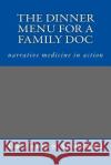 Dinner for a GP - narrative medicine in action: Stories for Life Schwarz, Fabian 9781517194819 Createspace