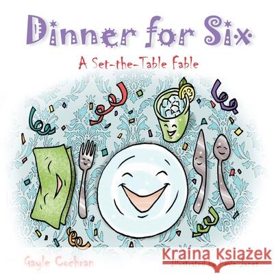 Dinner for Six: A Set-the-Table Fable Gayle Cochran 9781479613656 Teach Services, Inc. - książka