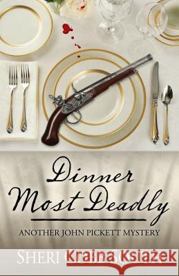 Dinner Most Deadly: Another John Pickett Mystery Sheri Cobb South 9781432830960 Cengage Learning, Inc - książka