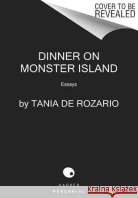 Dinner on Monster Island: Essays Tania De Rozario 9780063299665 HarperCollins Publishers Inc - książka