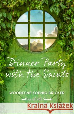Dinner Party with the Saints Woodeene Koenig-Bricker 9781640604193 Paraclete Press (MA) - książka