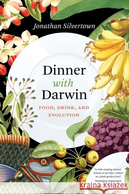 Dinner with Darwin: Food, Drink, and Evolution Jonathan Silvertown 9780226760094 The University of Chicago Press - książka