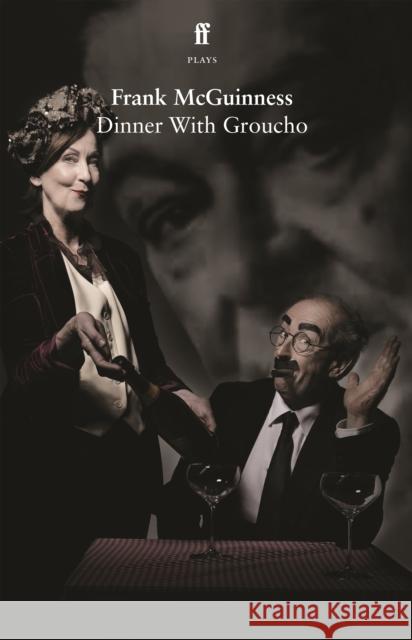 Dinner With Groucho Frank McGuinness 9780571380961 Faber & Faber - książka