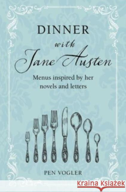 Dinner with Jane Austen: Menus Inspired by Her Novels and Letters Pen Vogler 9781800652644 Cico - książka