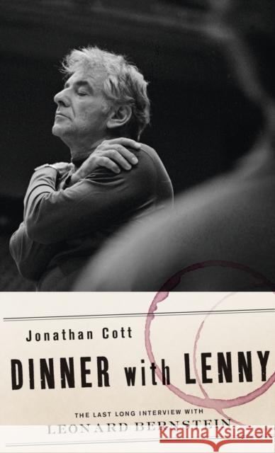 Dinner with Lenny: The Last Long Interview with Leonard Bernstein Jonathan Cott 9780199858446  - książka