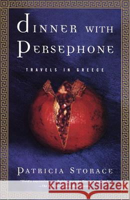 Dinner with Persephone: Travels in Greece Patricia Storace 9780679744788 Vintage Books USA - książka