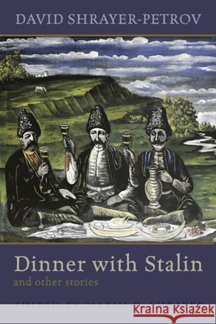 Dinner with Stalin and Other Stories David Shrayer-Petrov Maxim Shrayer 9780815610335 Syracuse University Press - książka