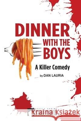 Dinner With The Boys Lauria, Dan 9780692558591 Steele Spring Stage Rights - książka