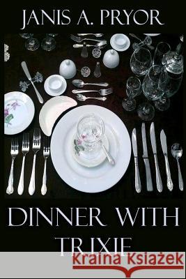 Dinner with Trixie Janis A. Pryor 9781949802009 Black Pawn Press - książka