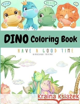 Dino Coloring Book: My First Cute Dino Coloring Book Great Gift for Boys & Girls Ages 4-8 Lora Dorny 9781685010010 Lacramioara Rusu - książka