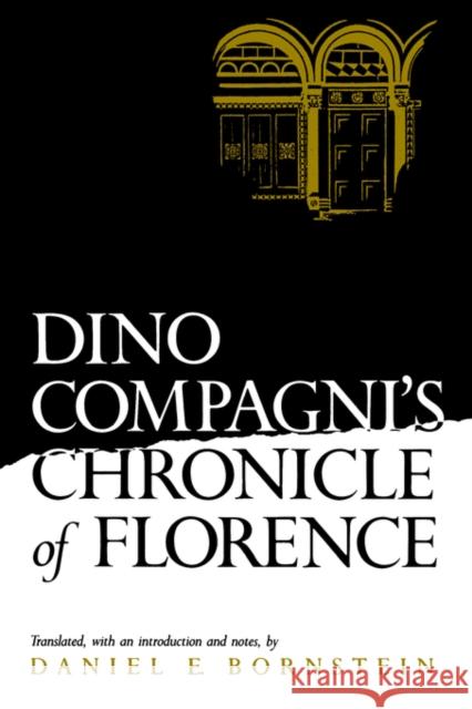 Dino Compagni's Chronicle of Florence Daniel Ethan Bornstein Dino Compagni Daniel E. Bornstein 9780812212211 University of Pennsylvania Press - książka