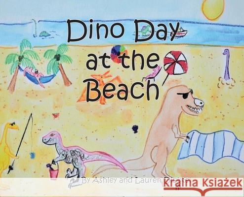 Dino Day at the Beach Lauren Dicktel Ashley Dicktel Lauren Dicktel 9780692154694 Lauren Dicktel - książka