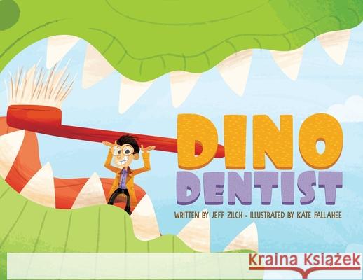 Dino Dentist Jeff Zilch Kate Fallahee 9780578629339 Jeff Zilch - książka