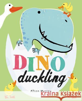 Dino Duckling Alison Murray 9780316513135 Little, Brown Books for Young Readers - książka