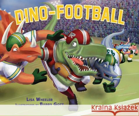 Dino-Football Lisa Wheeler Barry Gott 9780761363941 Carolrhoda Books - książka