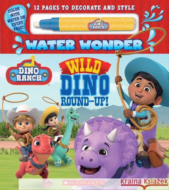 Dino Ranch: Wild Dino Round-Up! (Water Wonder Storybook) Terrance Crawford 9781338692259 Scholastic US - książka