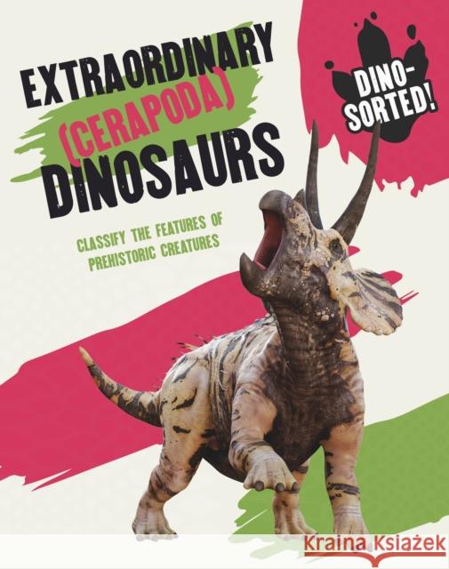 Dino-sorted!: Extraordinary (Cerapoda) Dinosaurs Sonya Newland 9781445173573 Hachette Children's Group - książka