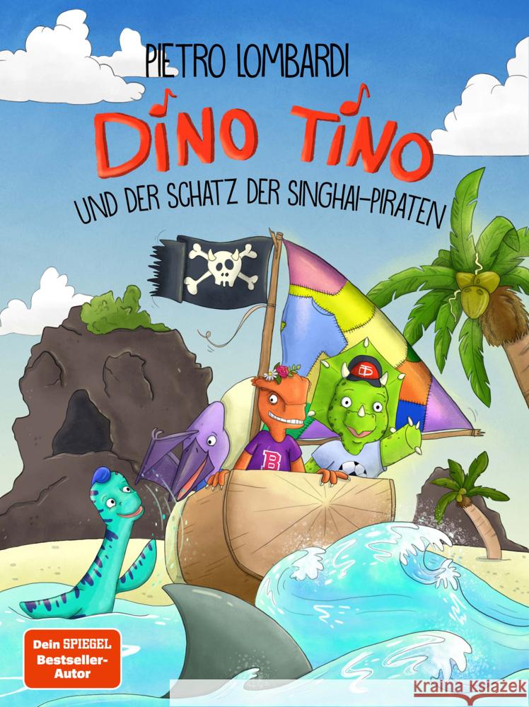 Dino Tino und der Schatz der Singhai-Piraten Lombardi, Pietro, Anker, Nicola 9783960969488 CE Community Editions - książka