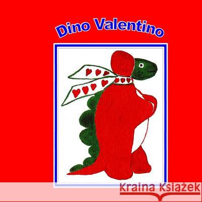 Dino Valentino Randy Mark Taylor Nancy Simms Taylor 9781546970521 Createspace Independent Publishing Platform - książka