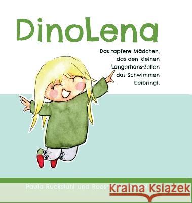 DinoLena: Das tapfere Mädchen, das den kleinen Langerhans-Zellen das Schwimmen beibringt. Ruckstuhl, Paula 9783952565629 Paula Ruckstuhl - książka