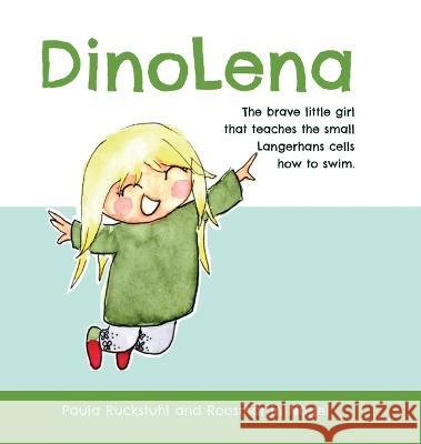 DinoLena: The brave little girl that teaches the small Langerhans cells how to swim. Paula Ruckstuhl Roosmarijn Nagel Linda Retel 9783952565636 Paula Ruckstuhl - książka