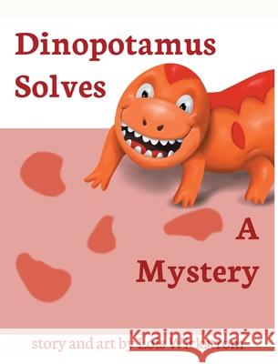 Dinopotamus Solves a Mystery Lois Wickstrom 9780916176877 Look Under Rocks - książka