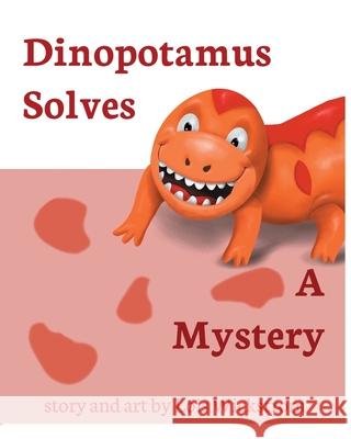 Dinopotamus Solves a Mystery Lois Wickstrom 9780916176884 Look Under Rocks - książka